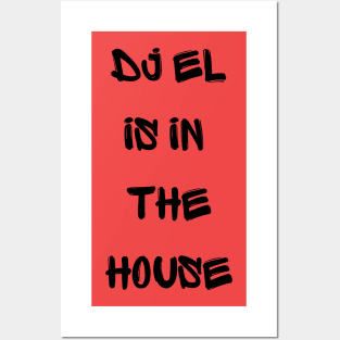 DJ EL in the house Posters and Art